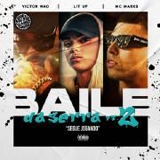Baile da Serra PT. 2 (Segue Jogando) (part. Lit Up e Victor Wao)}