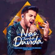 Não Tenha Dúvida (part. Cristiano Araújo e João Reis)}