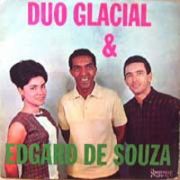 Duo Glacial e Edgard de Souza}