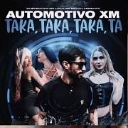 Automotivo XM, Taka, Taka, Taka Ta