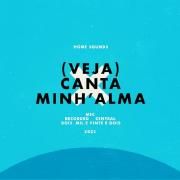 Veja (Canta Minh' Alma) (acústico) (part. Henrique Rocha e Ana Paula Rocha)}