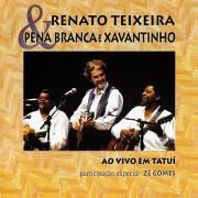 Renato Teixeira & Pena Branca e Xavantinho - Ao Vivo Em Tatuí }