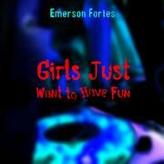 Girls Just Want To Have Fun