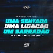 Uma Sentada, Uma Ligação e Um Sarradão - Brega Funk