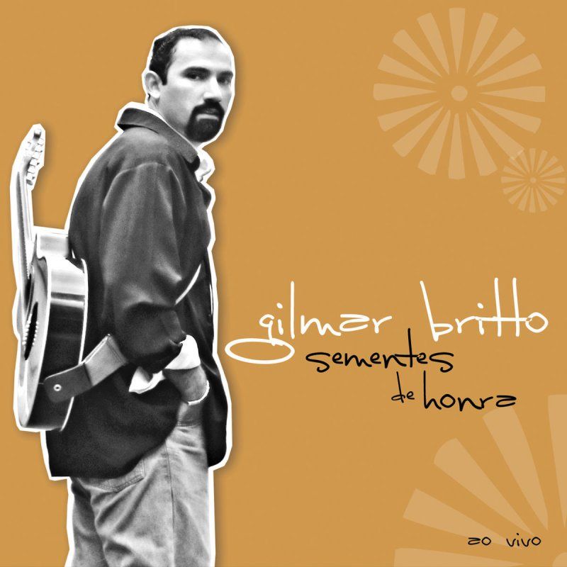 Sementes de Honra - Gilmar Britto | Cifra Club