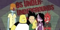 Os Under-Undergrounds