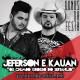 Jeferson e Kauan