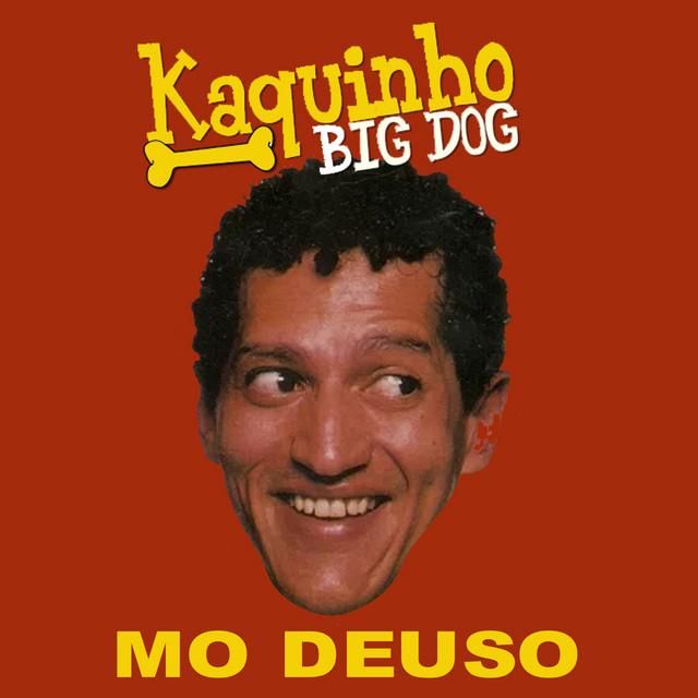 Kaquinho Big Dog - LETRAS.COM (58 canciones)