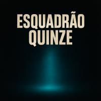 Esquadrão Quinze
