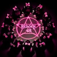 Reborn48