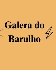 Galera do Barulho