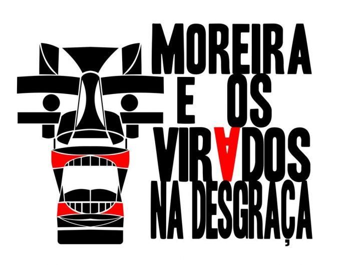 Moreira e Os Virados Na Desgraça