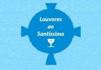 Louvores ao Santíssimo