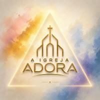 A Igreja Adora