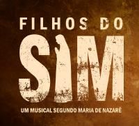 Filhos do Sim - Um Musical Segundo Maria de Nazaré