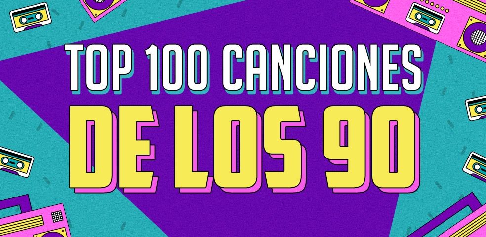 diario Agotamiento sal Top 100 canciones de los 90 - Playlist - LETRAS.COM