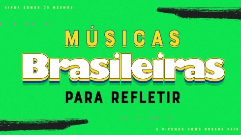 Músicas brasileiras para refletir - Playlist 