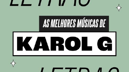 As melhores músicas da KAROL G