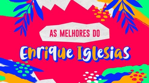 As melhores do Enrique Iglesias