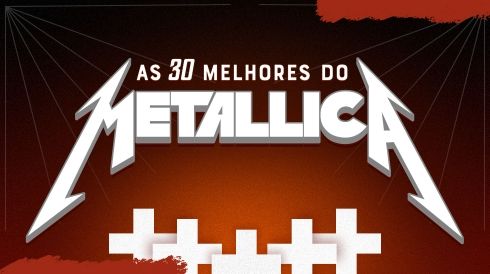 As 30 melhores do Metallica