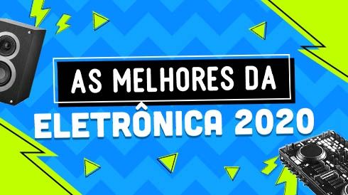 As melhores da eletrônica 2020