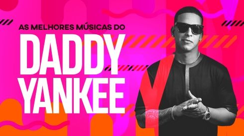 As melhores músicas do Daddy Yankee