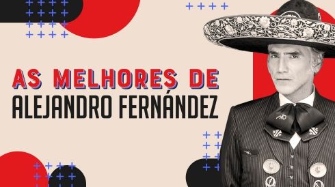 As melhores músicas do Alejandro Fernández