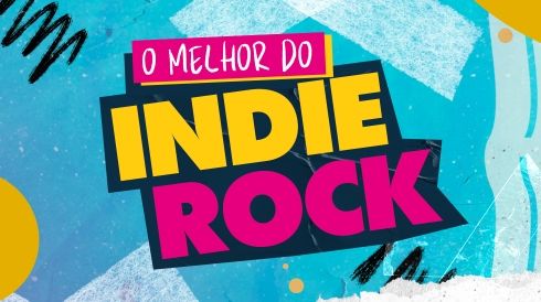 O melhor do Indie Rock