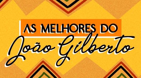 As melhores do João Gilberto