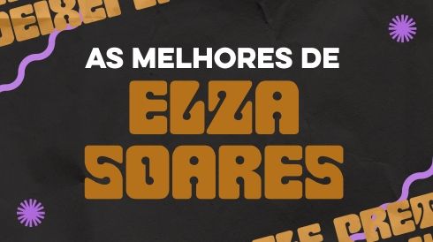 As melhores músicas da Elza Soares