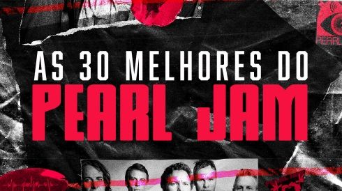 As 30 melhores músicas do Pearl Jam