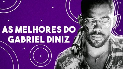 As melhores do Gabriel Diniz