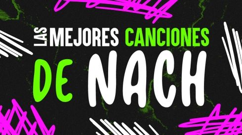 Las mejores canciones de Nach