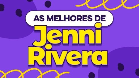 As melhores músicas de Jenni Rivera