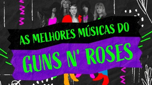 Team Guns N' Roses: Guns N' Roses Letras e Traduções