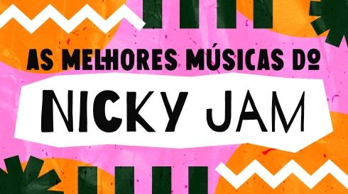As melhores músicas do Nicky Jam
