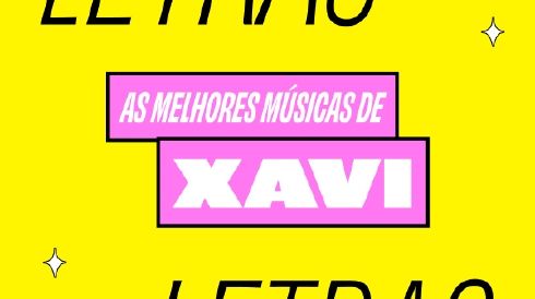 As melhores músicas do Xavi