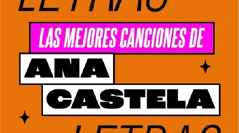 Las 25 mejores canciones de Ana Castela