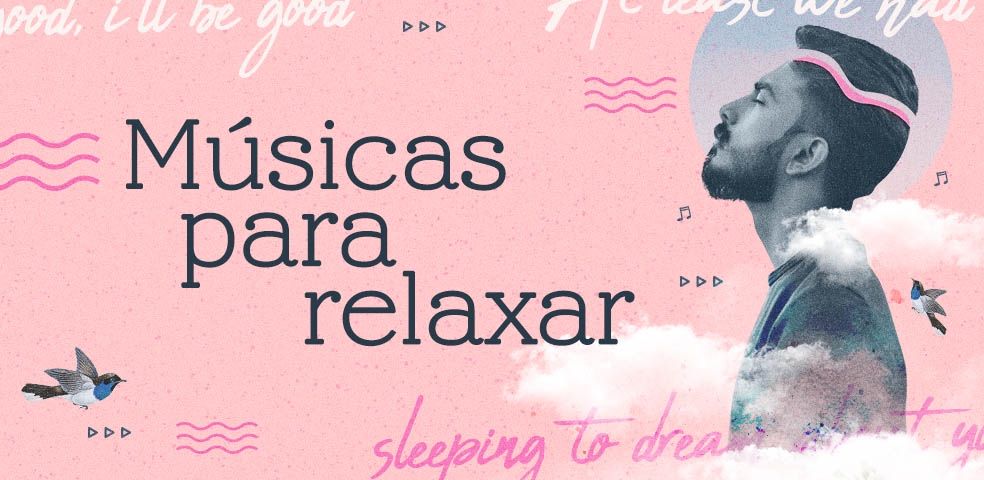 Músicas para relaxar e acalmar a mente!