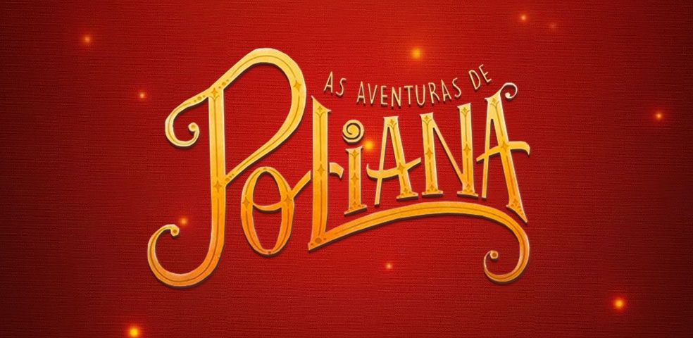 As Aventuras de Poliana (Novela) - O Meu Nome É Poliana - Ouvir Música