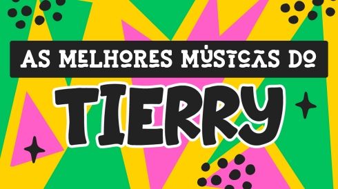 As melhores músicas do Tierry