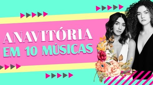 Anavitória em 10 músicas