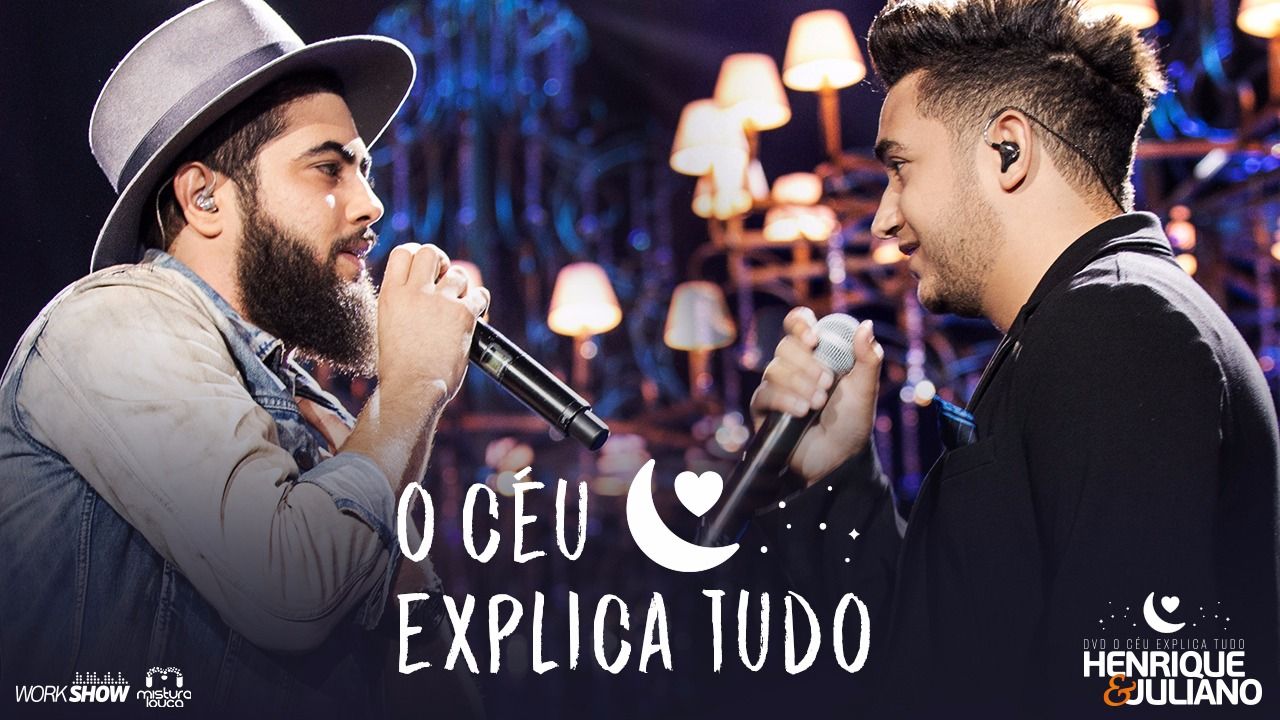 O Céu Explica Tudo Henrique e Juliano LETRAS.MUS.BR